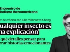 Taller de crónica y perfil con Julio Villanueva Chang: cualquier insecto es una explicación
